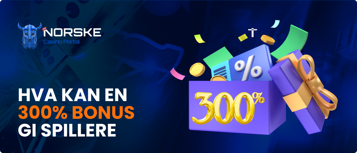 Hva kan en 300% bonus gi spillere
