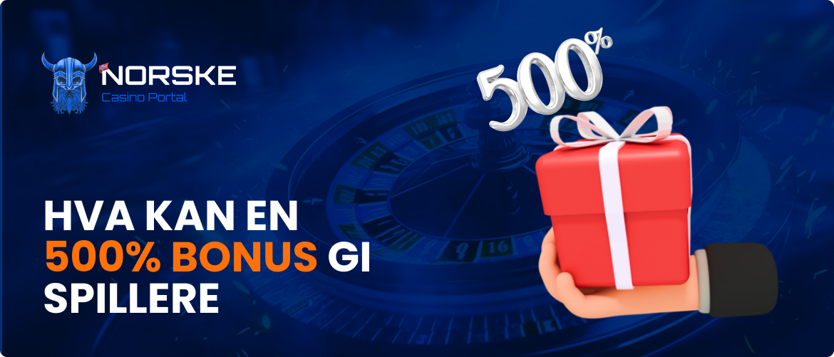 Hva kan en 500% bonus gi spillere