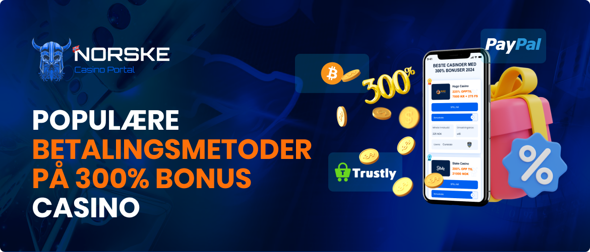 Populære betalingsmetoder på 300% bonus casino