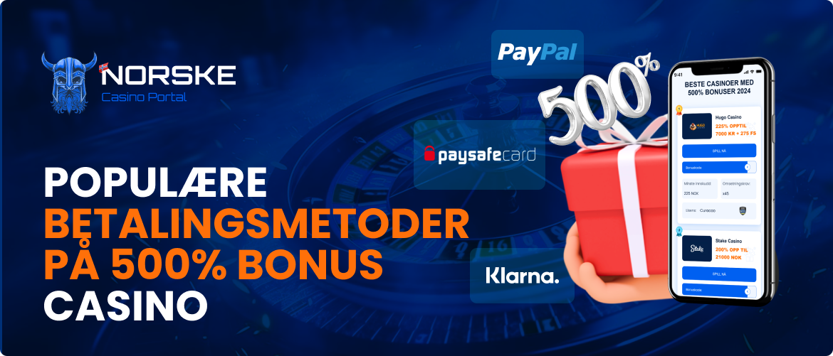 Populære betalingsmetoder på 500% bonus casino